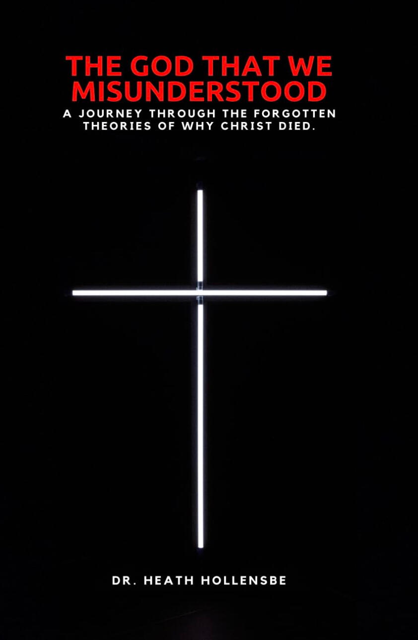 The God That We Misunderstood - Heath Hollensbe The God That We Misunderstood - Heath Hollensbe