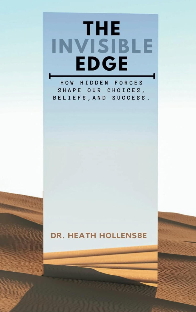 The Invisible Edge - Heath Hollensbe The Invisible Edge - Heath Hollensbe