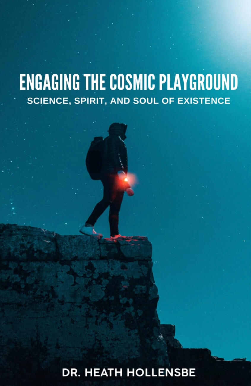 Engaging The Cosmic Playground - Heath Hollensbe Engaging The Cosmic Playground - Heath Hollensbe
